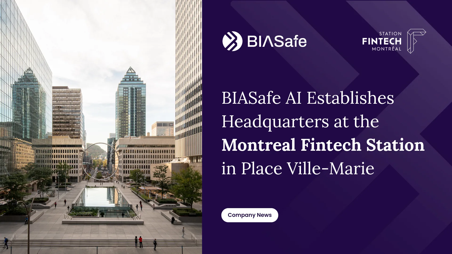 Cover image for “BIASafe AI Establishes Headquarters at the Montreal Fintech Station in Place Ville-Marie”