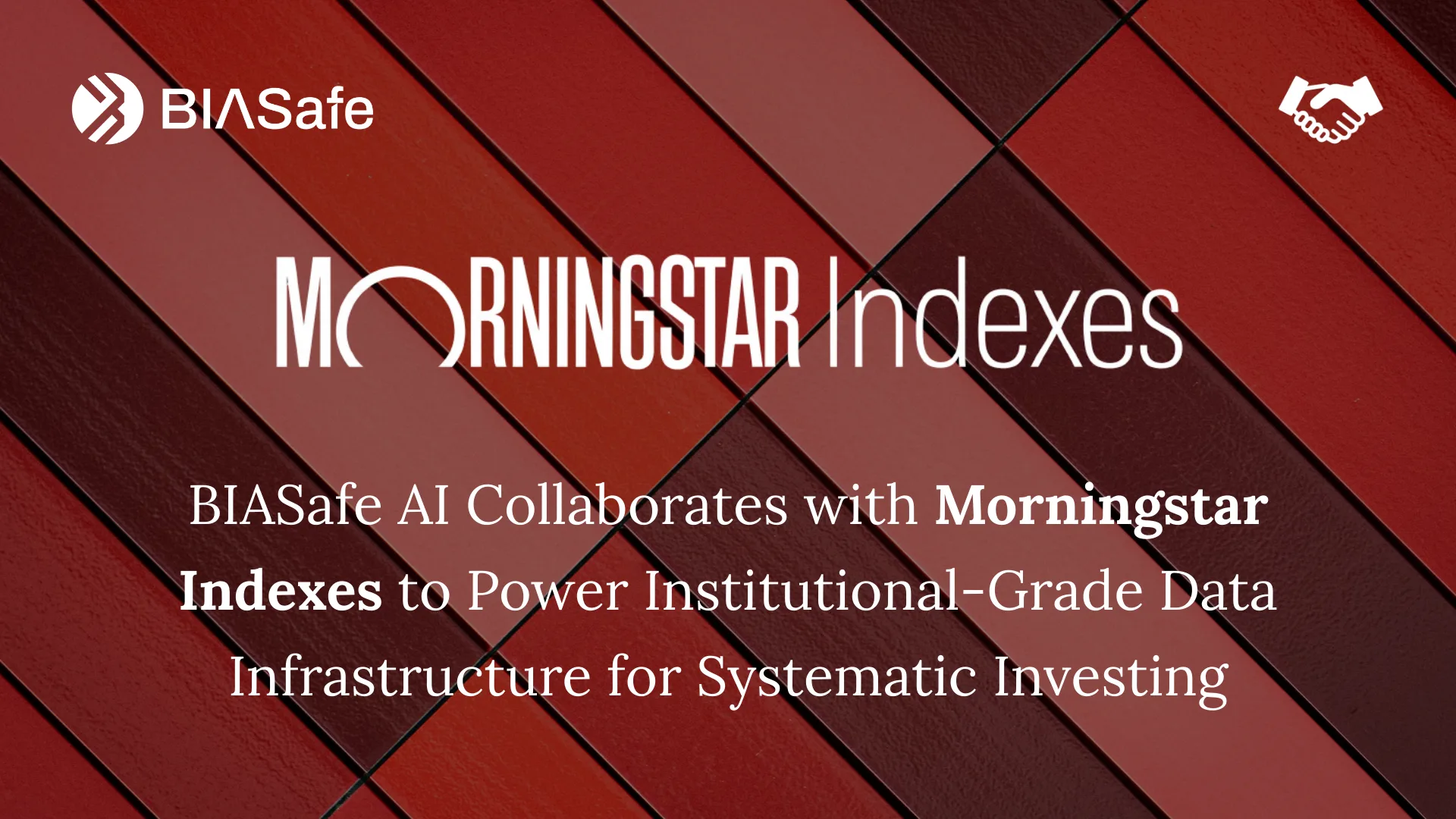 Cover image for “BIASafe AI Collaborates with Morningstar Indexes to Power Institutional-Grade Data Infrastructure”